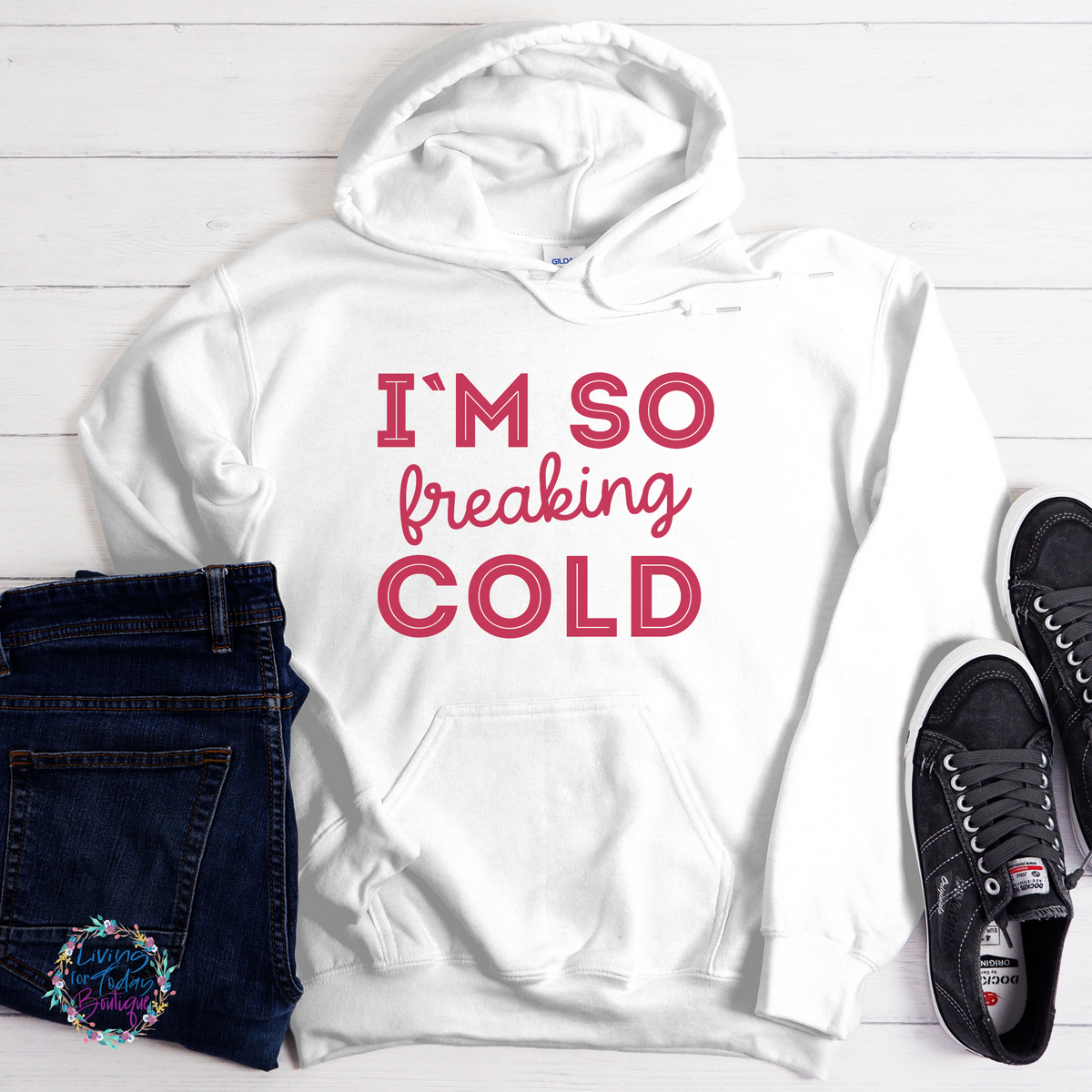 Im So Freaking Cold Hoodie