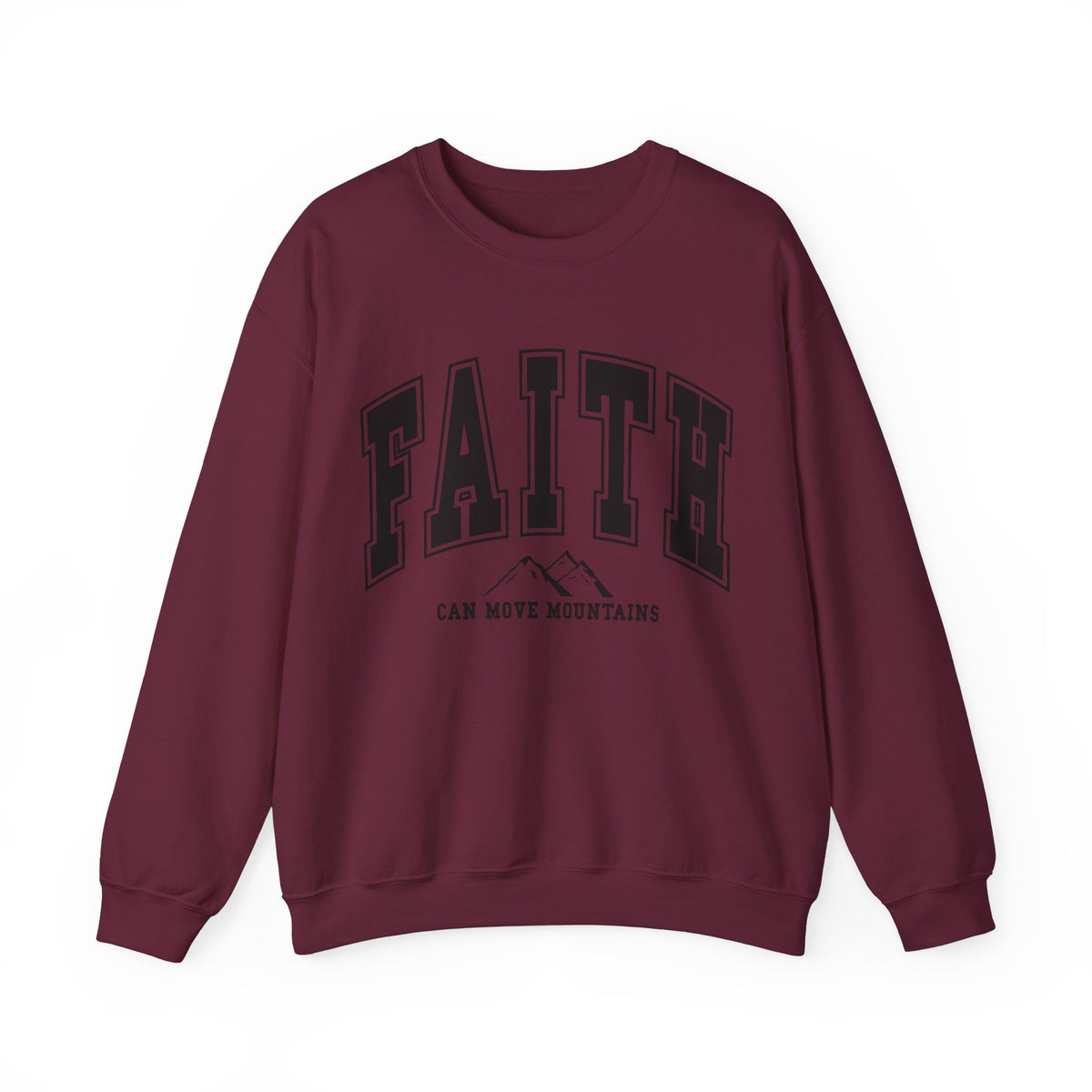 Faith Can Move Mountains Sweatshirt