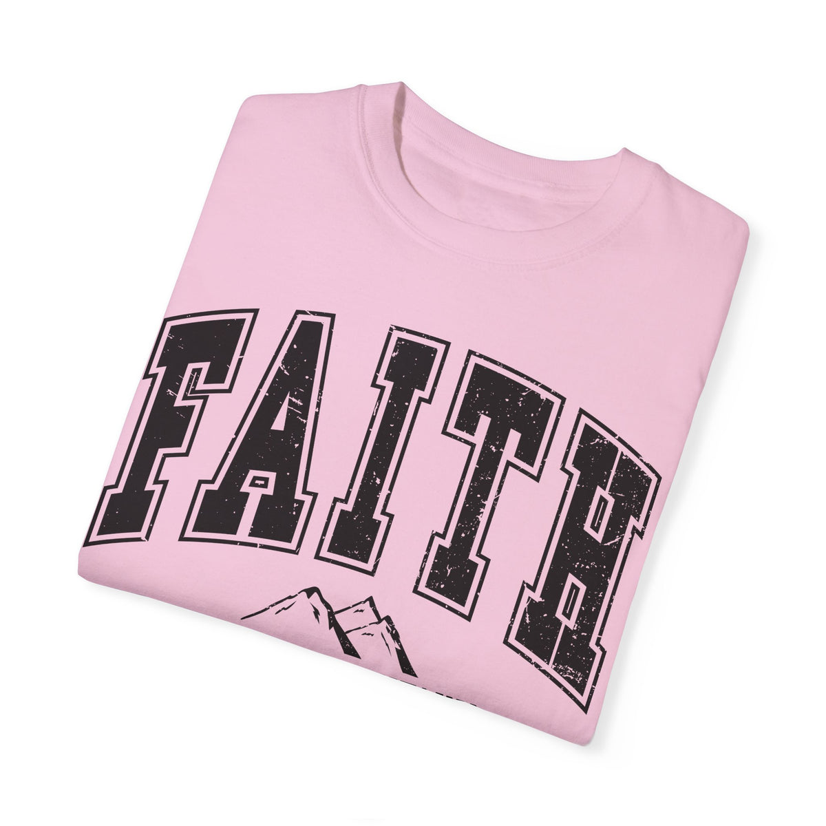 Comfort Color  Faith Can Move Mountains TShirt