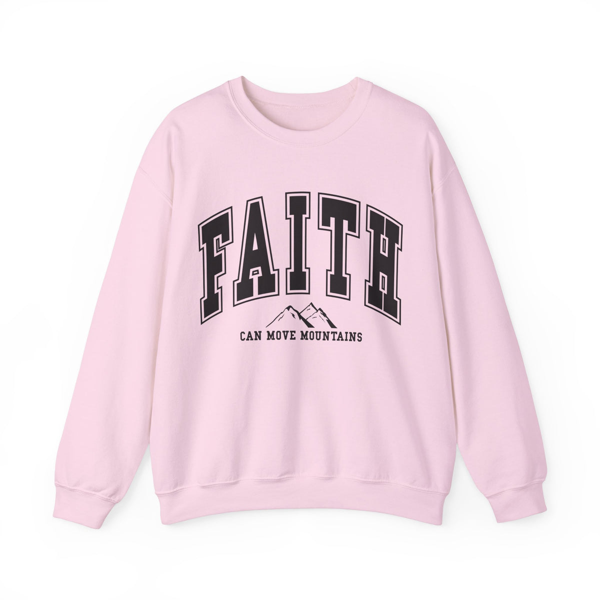Faith Can Move Mountains Sweatshirt