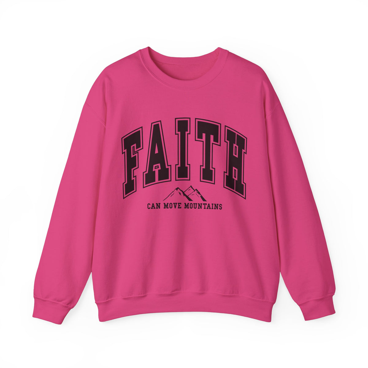 Faith Can Move Mountains Sweatshirt