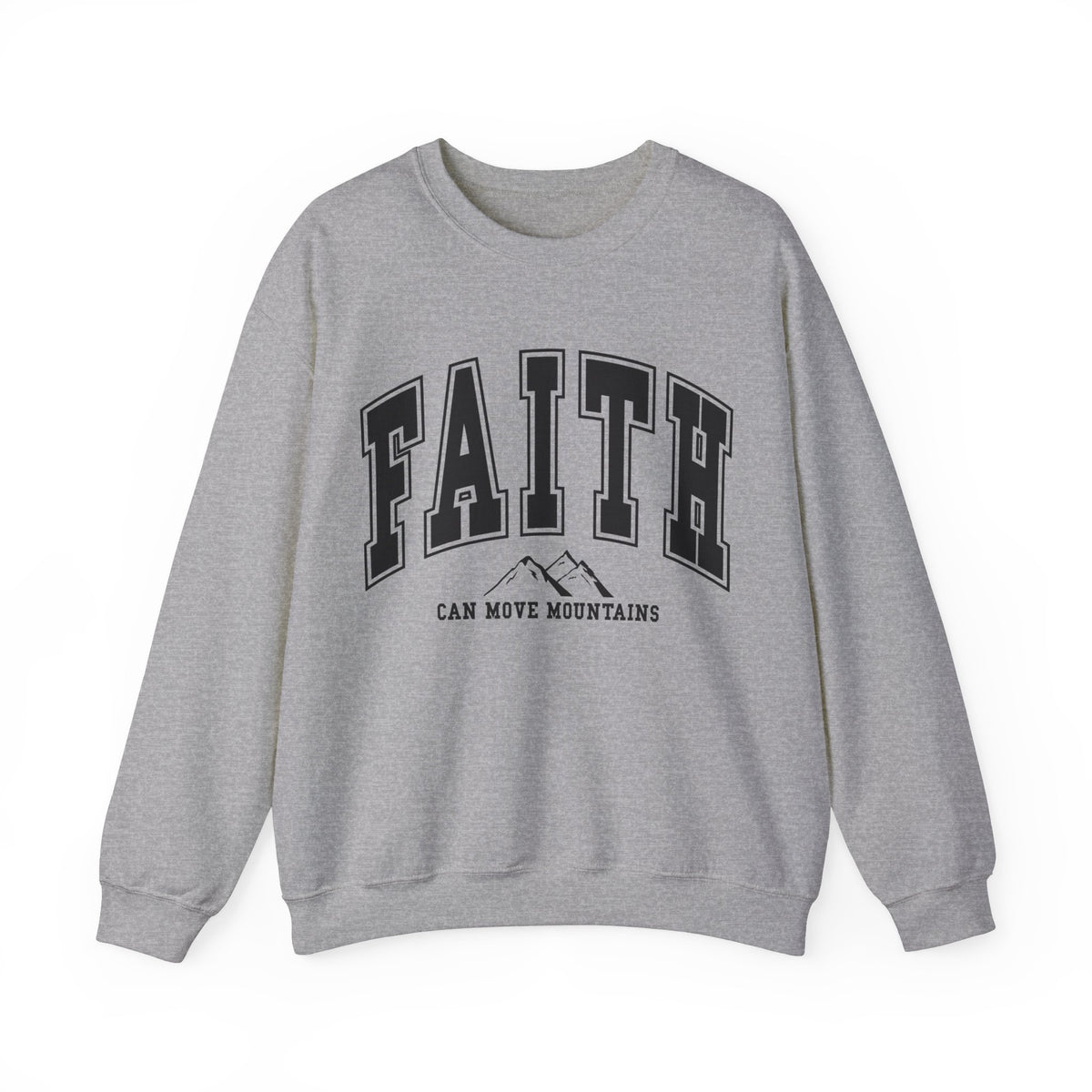 Faith Can Move Mountains Sweatshirt