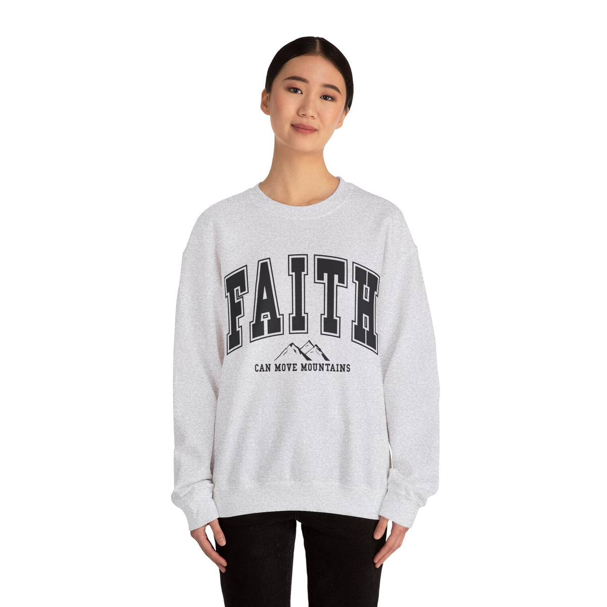 Faith Can Move Mountains Sweatshirt