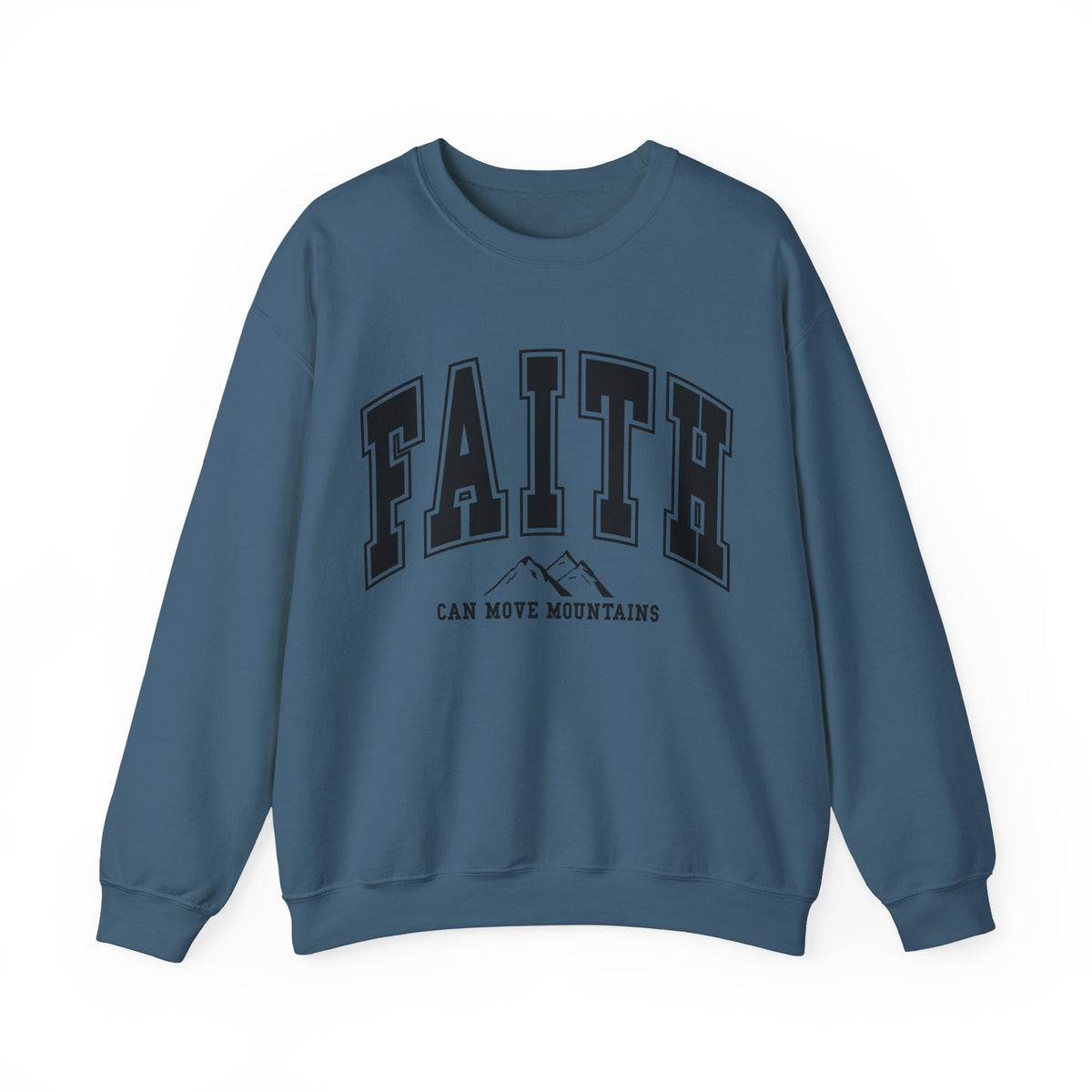 Faith Can Move Mountains Sweatshirt