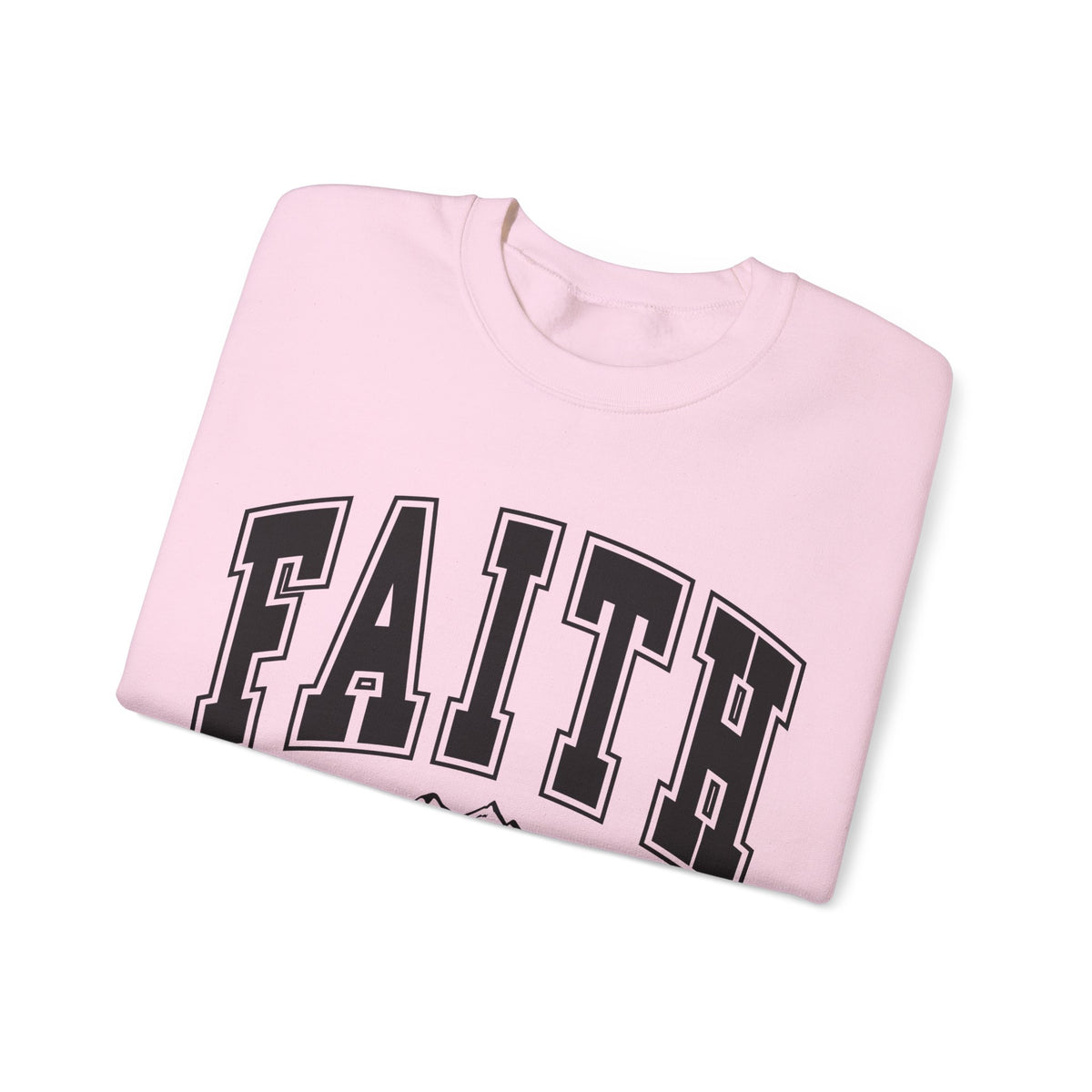 Faith Can Move Mountains Sweatshirt