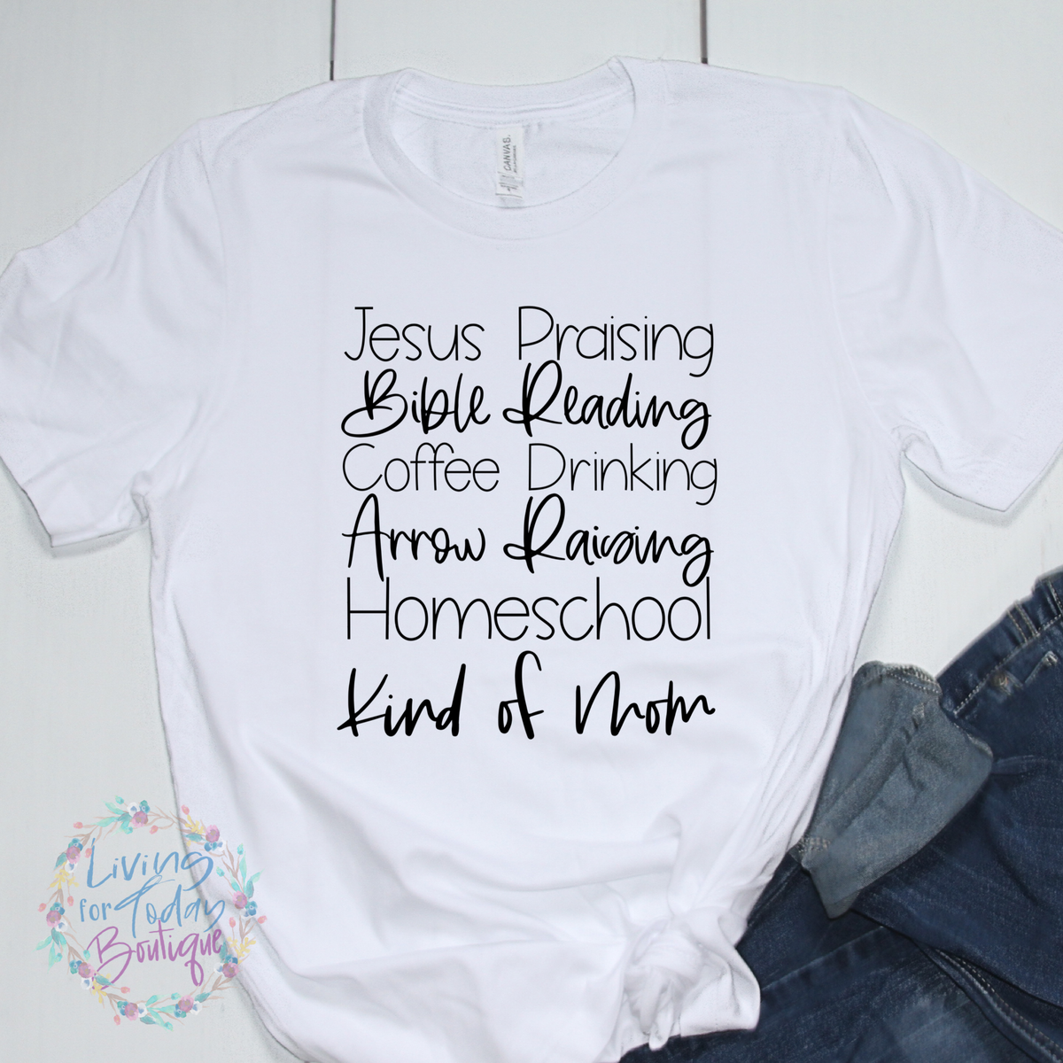 Jesus Praising, Bible Reading, Coffee Drinking, Arrow Raising, Homeschool Kind of Mom Shirt