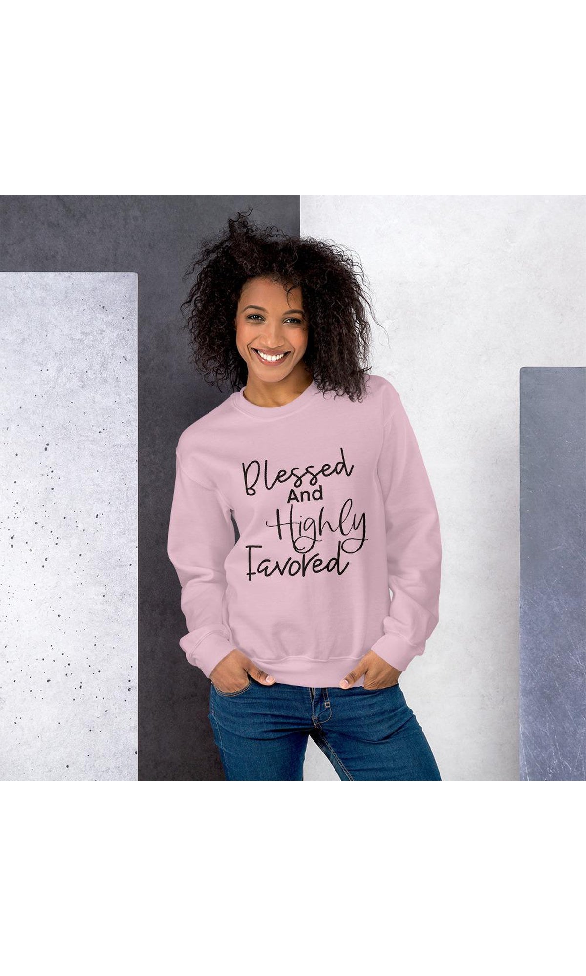 Blessed and Highly Favored Sweatshirt