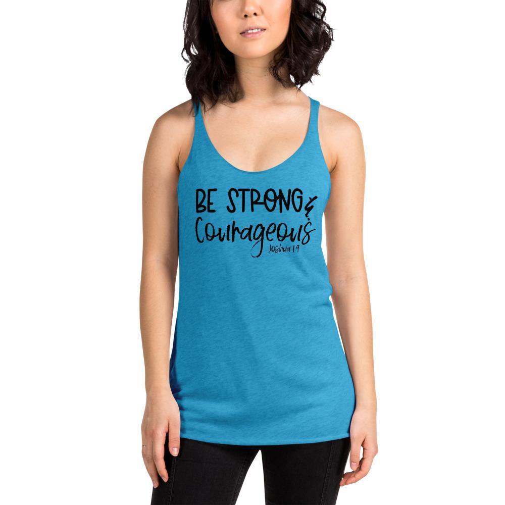 Be Strong And Courageous Racerback Tank